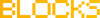 Blocks